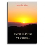Entre el Cielo y la Tierra  •  Antonio Ruiz Alabarce