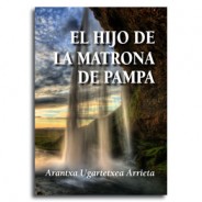 El hijo de la matrona de Pampa  •  Arantxa Ugartetxea Arrieta