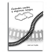 Cuentos cortos y algunos largos  ·  José Luis Trujillo