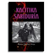 Kaótika sabiduría • Blanca Sánchez Ariza