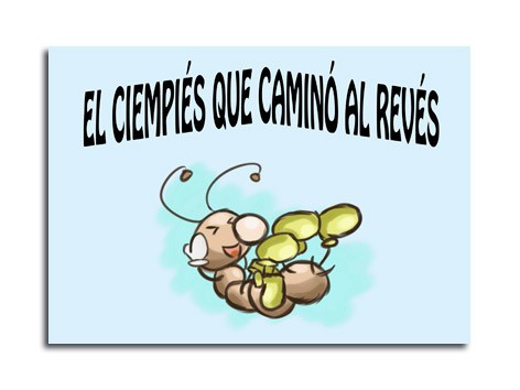 Cuento El ciempies que camino al reves